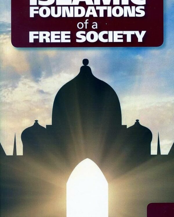 Islamic Foundations of a Free Society